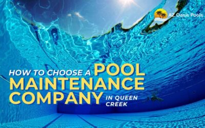 How to Choose a Pool Maintenance Company in Queen Creek