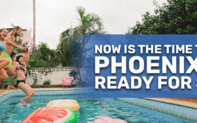 Now is The Time to Get Your Phoenix Pool Ready for Summer